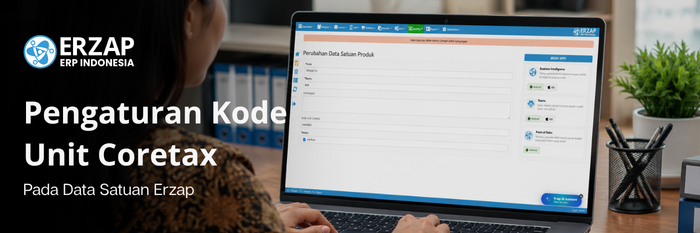 Tutorial Pengaturan Kode Unit Coretax Pada Data Satuan Erzap