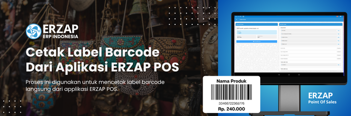 Tutorial Cetak Label Barcode Langsung Dari Aplikasi ERZAP POS